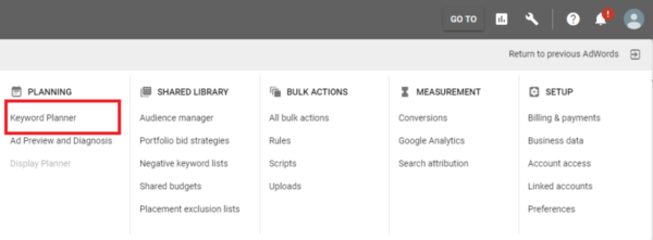 Click on the wrench icon in the upper-right toolbar, then select “Keyword Planner” from the “Planning” column.